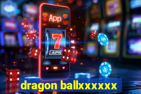 dragon ballxxxxxx